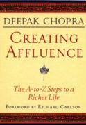 Creating Affluence Chopra M.D. Deepak, Chopra Deepak
