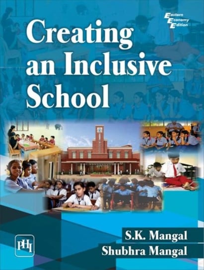 Creating an Inclusive School S.K. Mangal, Shubhra Mangal