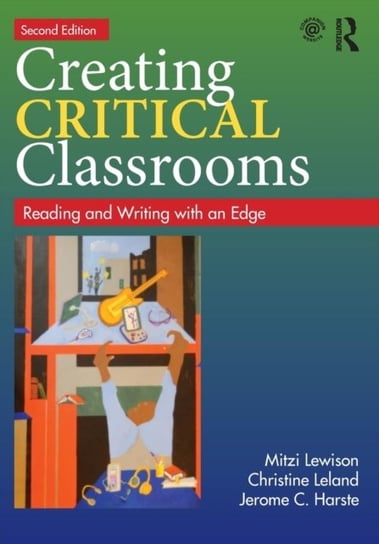 Creating Critical Classrooms Lewison Mitzi, Leland Christine, Harste Jerome C.