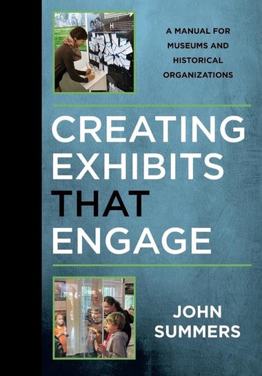 Creating Exhibits That Engage Summers John