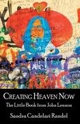 Creating Heaven Now, The Little Book from John Lennon Randel Sandra Candelari