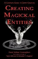 Creating Magickal Entities Cunningham David Michael