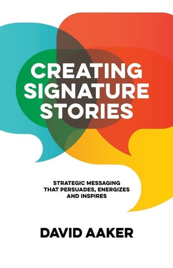 Creating Signature Stories Aaker David