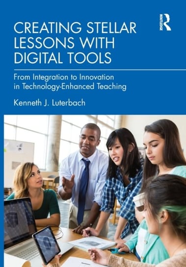 Creating Stellar Lessons with Digital Tools Kenneth J. Luterbach