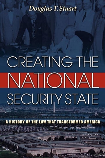 Creating the National Security State Stuart Douglas T.