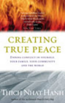 Creating True Peace Nhat Hanh Thich