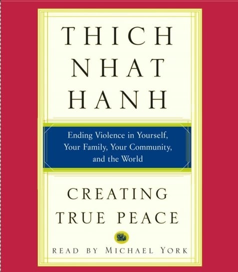 Creating True Peace Hanh Thich Nhat