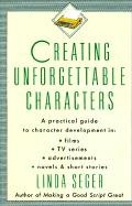 Creating Unforgettable Characters Seger Linda