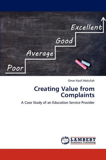 Creating Value from Complaints Abdullah Omar Nasif
