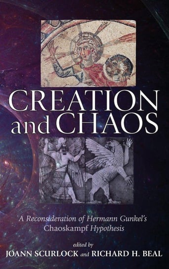 Creation and Chaos Scurlock Joann, Beal Richard Henry