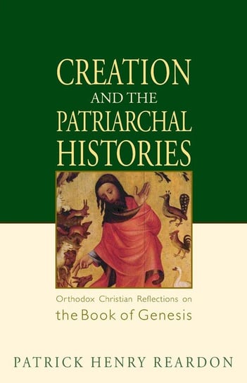 Creation and the Patriarchal Histories Reardon Patrick  Henry
