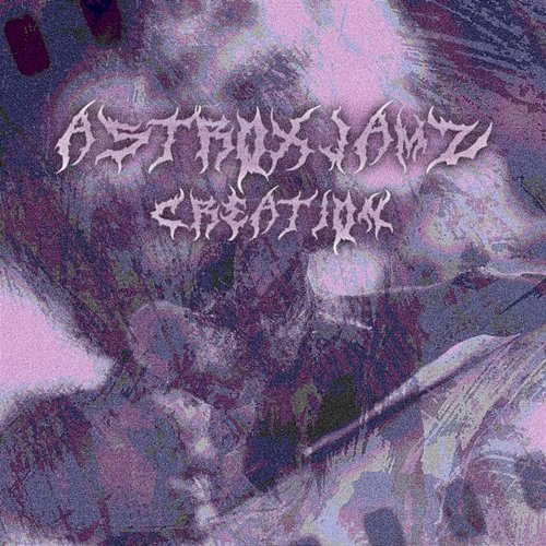 creation AstrxJamz