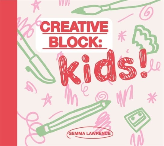 Creative Block: Kids! Gemma Lawrence