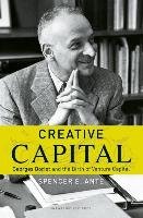 Creative Capital: Georges Doriot and the Birth of Venture Capital Ante Spencer E.