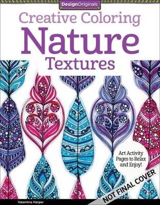 Creative Coloring Patterns of Nature: Art Activity Pages to Relax and Enjoy! Harper Valentina