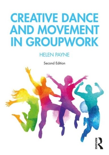 Creative Dance and Movement in Groupwork Helen Payne
