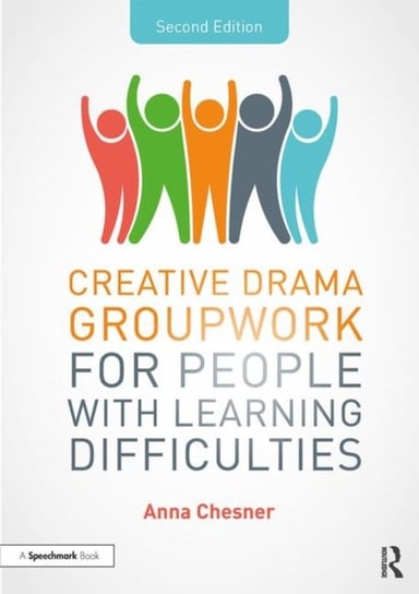 Creative Drama Groupwork for People with Learning Difficulties Anna Chesner