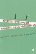Creative Ethical Practice in Counselling & Psychotherapy Owens Patti, Wilson Michael, Springwood Bee