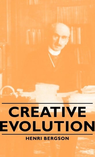 Creative Evolution Bergson Henri