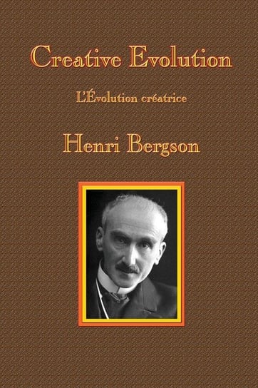 Creative Evolution Bergson Henri-Louis