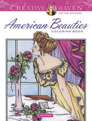 Creative Haven American Beauties Coloring Book Schmidt Carol