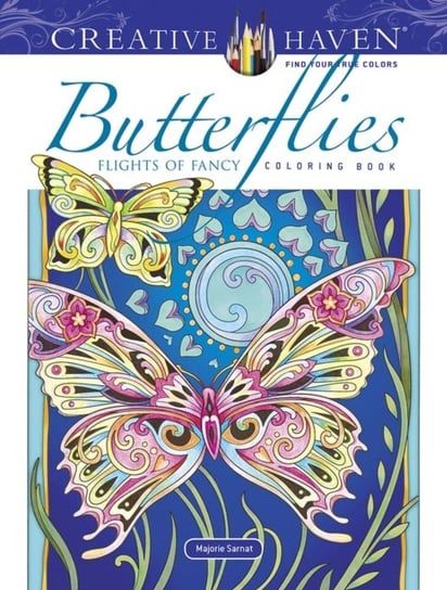 Creative Haven. Butterflies Flights of Fancy. Coloring Book Sarnat Marjorie