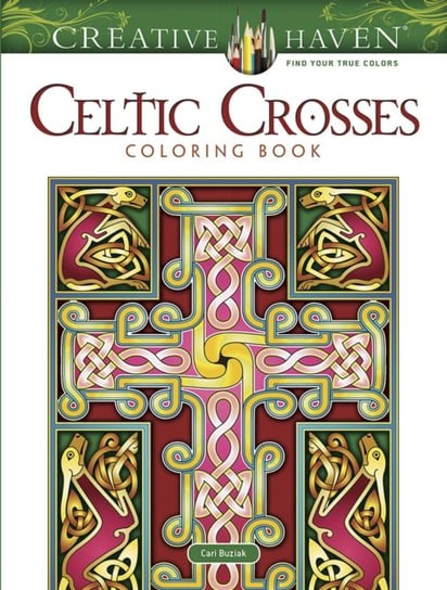 Creative Haven Celtic Crosses Coloring Book Cari Buziak
