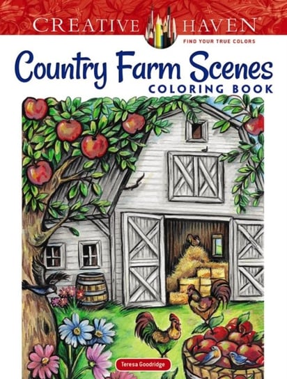 Creative Haven. Country Farm Scenes. Coloring Book Goodridge Teresa