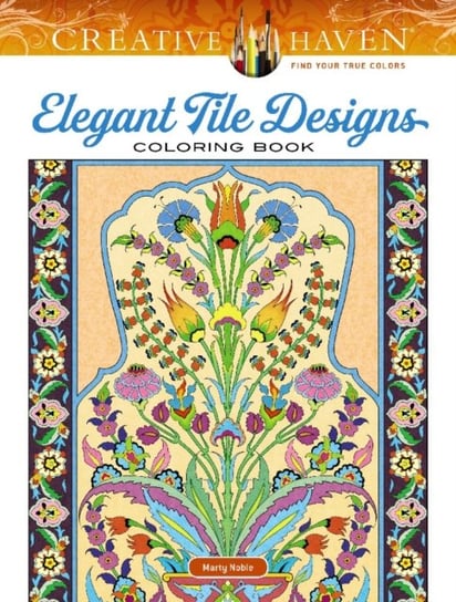 Creative Haven. Elegant Tile Designs. Coloring Book Noble Marty
