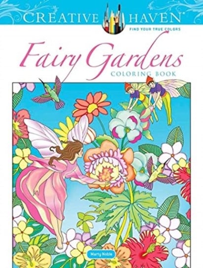 Creative Haven. Fairy Gardens. Coloring Book Noble Marty
