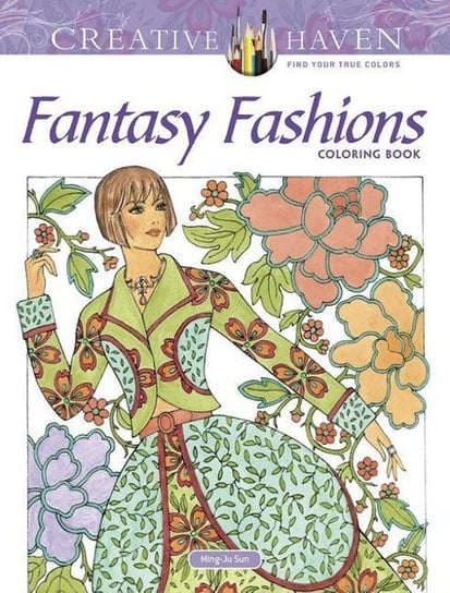 Creative Haven. Fantasy Fashions. Coloring Book Sun Ming-Ju