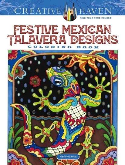 Creative Haven. Festive Mexican Talavera Designs. Coloring Book Sarnat Marjorie