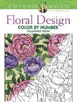 Creative Haven Floral Design Color By Number Coloring Book Mazurkiewicz Jessica
