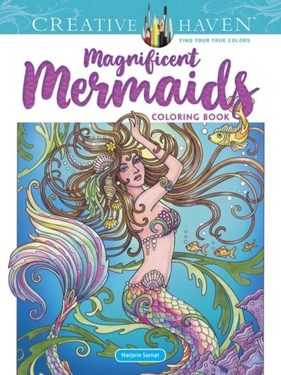 Creative Haven. Magnificent Mermaids. Coloring Book Sarnat Marjorie