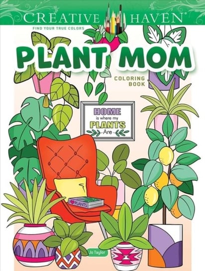 Creative Haven. Plant Mom. Coloring Book Taylor Jo