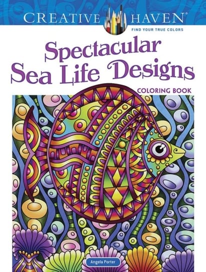 Creative Haven. Spectacular Sea Life Designs. Coloring Book Porter Angela