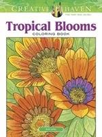 Creative Haven Tropical Blooms Coloring Book Soffer Ruth