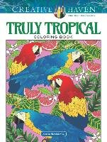 Creative Haven Truly Tropical Coloring Book Mazurkiewicz Jessica