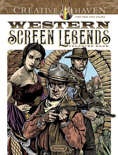Creative Haven Western Screen Legends Coloring Book Tim Foley
