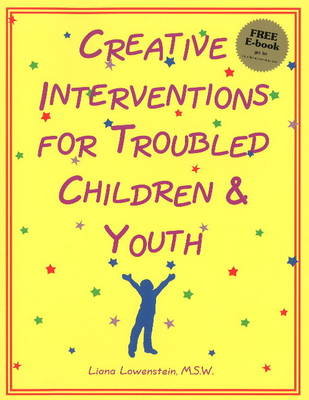 Creative Interventions for Troubled Children and Youth Lowenstein Liana