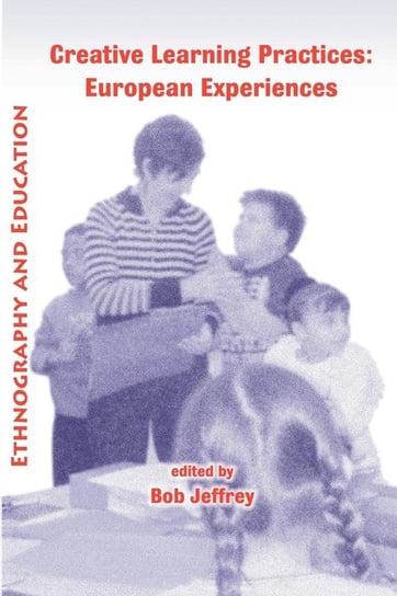 Creative learning practices Bob Jeffrey