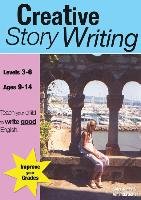Creative Story Writing (9-14 Years): Teach Your Child to Write Good English Jones Sally, Jones Amanda