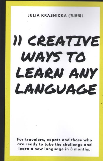 Creative Ways To Learn Any Language Julia Krasnicka