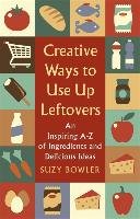 Creative Ways to Use Up Leftovers Bowler Suzy