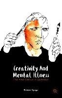 Creativity and Mental Illness: The Mad Genius in Question Kyaga S.
