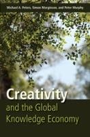 Creativity and the Global Knowledge Economy Peters Michael A., Marginson Simon, Murphy Peter