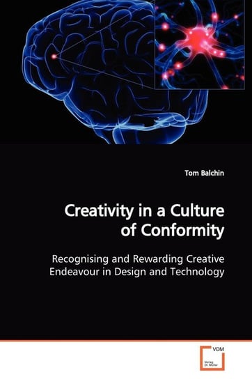 Creativity in a Culture of Conformity Balchin Tom