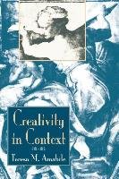 Creativity in Context: Update to the Social Psychology of Creativity Amabile Teresa M.