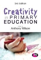 Creativity in Primary Education Wilson Anthony