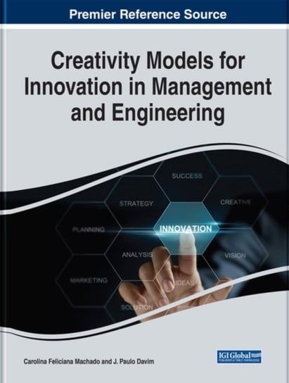 Creativity Models For Innovation in Management and Engineering Carolina Machado